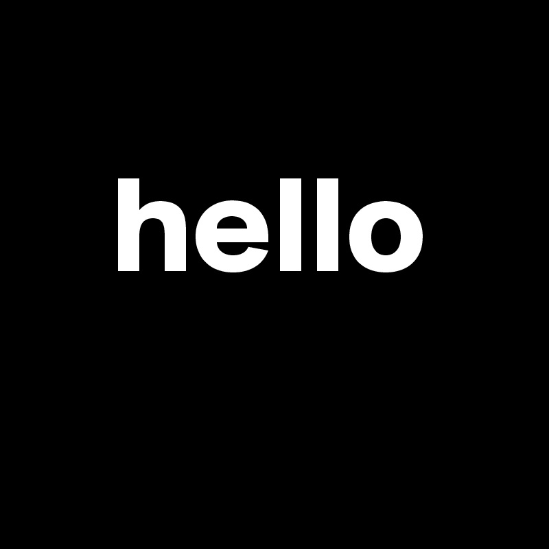 
   hello