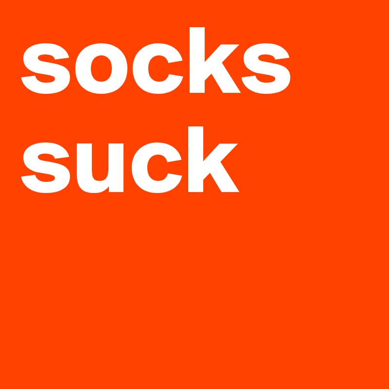 socks
suck