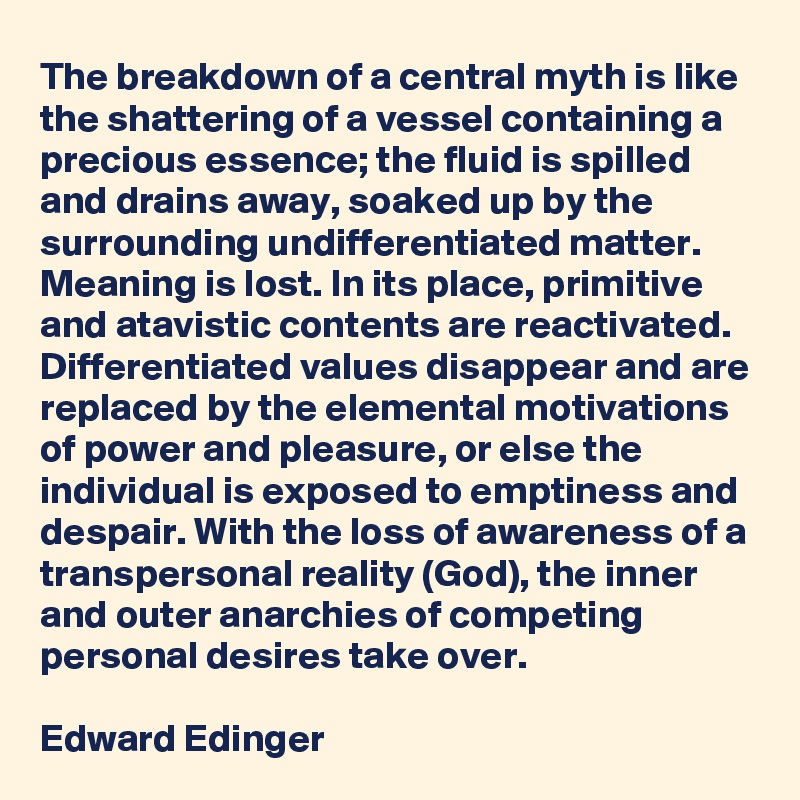 the-breakdown-of-a-central-myth-is-like-the-shattering-of-a-vessel