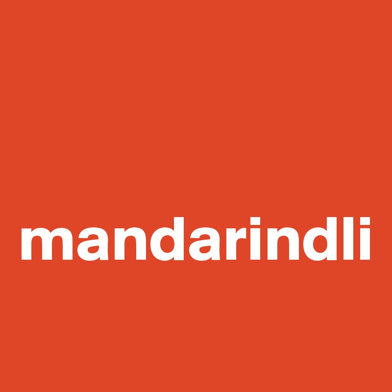 


mandarindli
