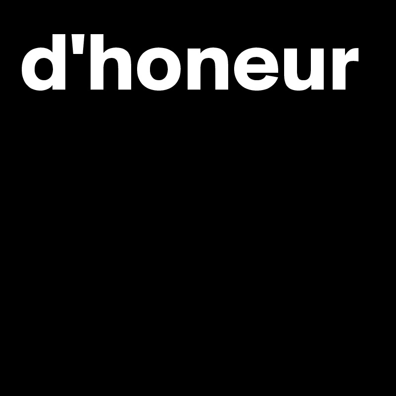 d'honeur