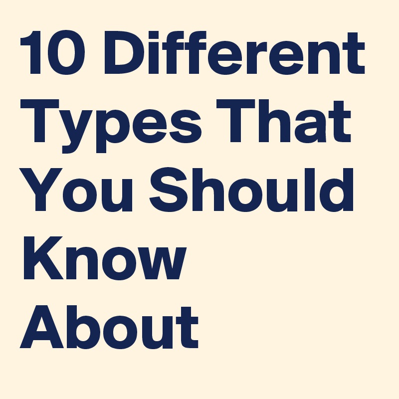 10-different-types-that-you-should-know-about-post-by-rumanseoexpert