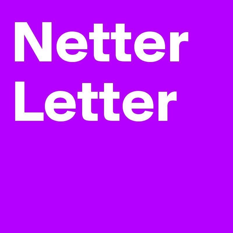 Netter
Letter 
