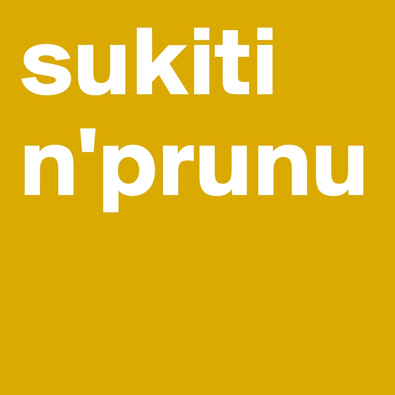 sukiti n'prunu