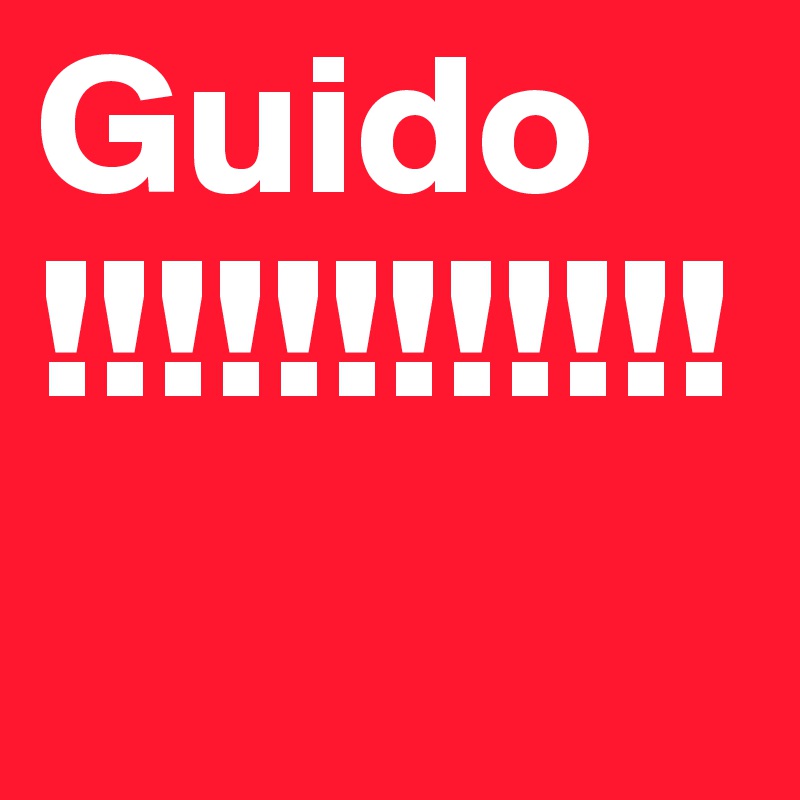 Guido   !!!!!!!!!!!!
