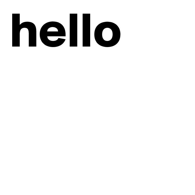 hello