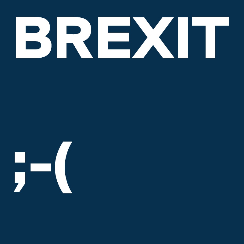 BREXIT

;-(