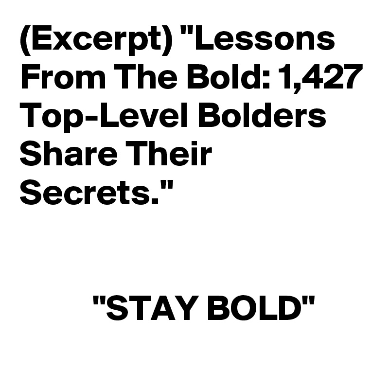 excerpt-lessons-from-the-bold-1-427-top-level-bolders-share-their