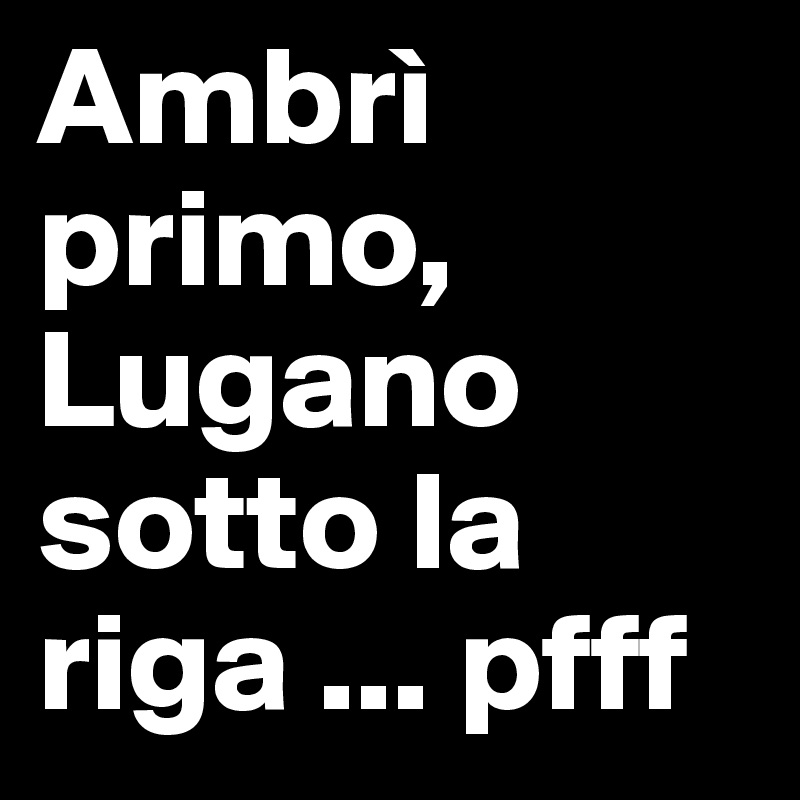 Ambrì primo, Lugano sotto la riga ... pfff