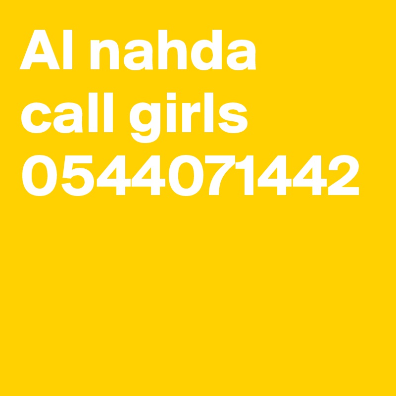 Al nahda call girls 0544071442