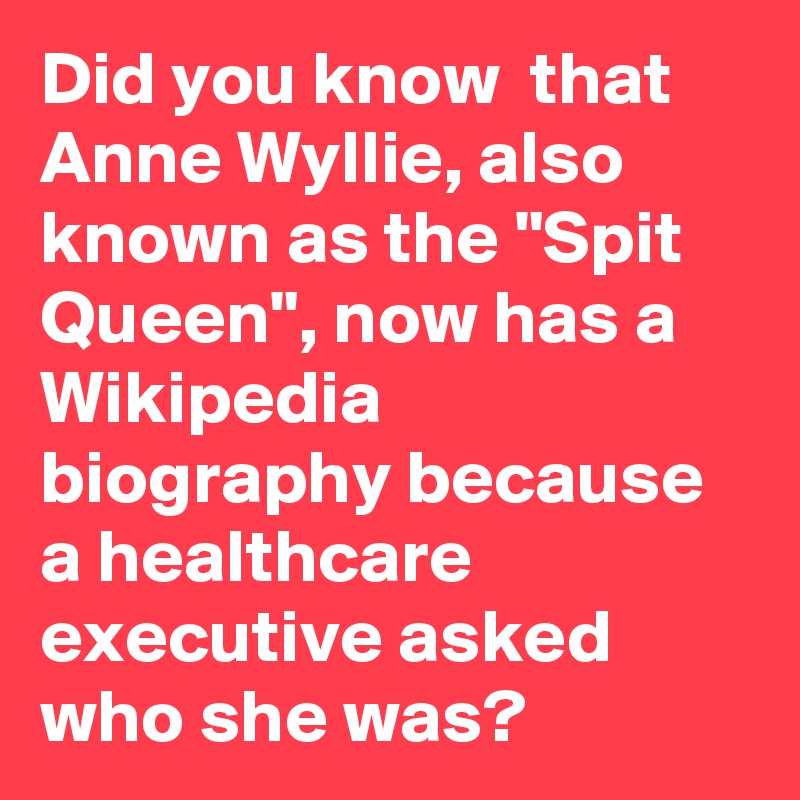 Did you know that Anne Wyllie, also known as the 