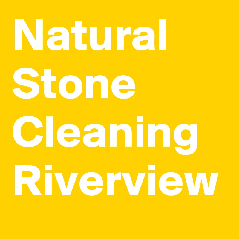 Natural Stone Cleaning Riverview