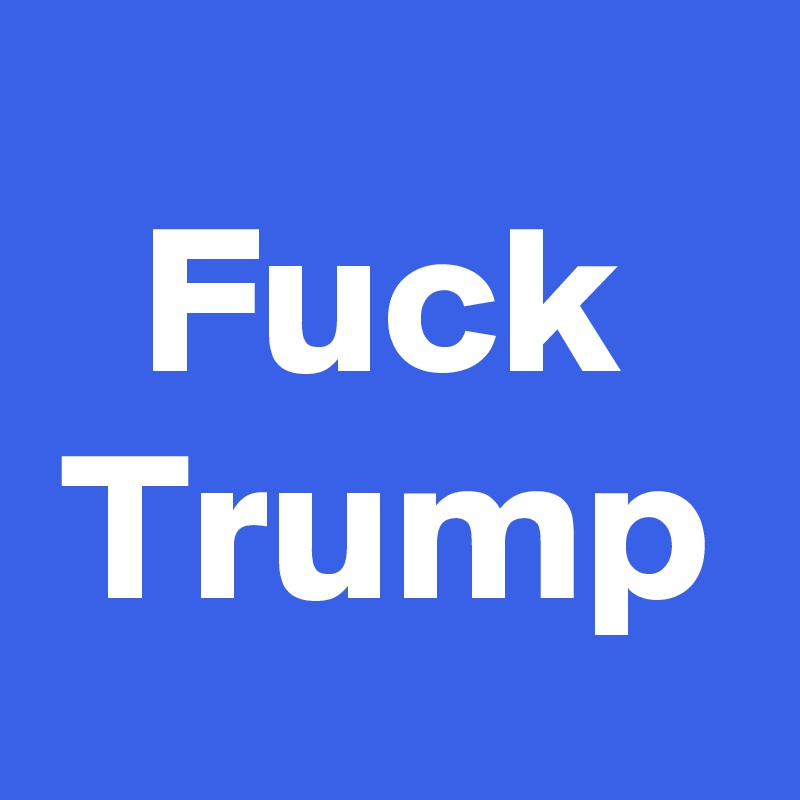 Fuck Trump