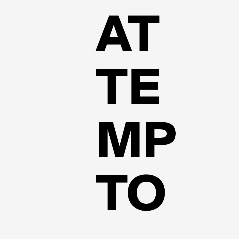         AT
        TE
        MP
        TO