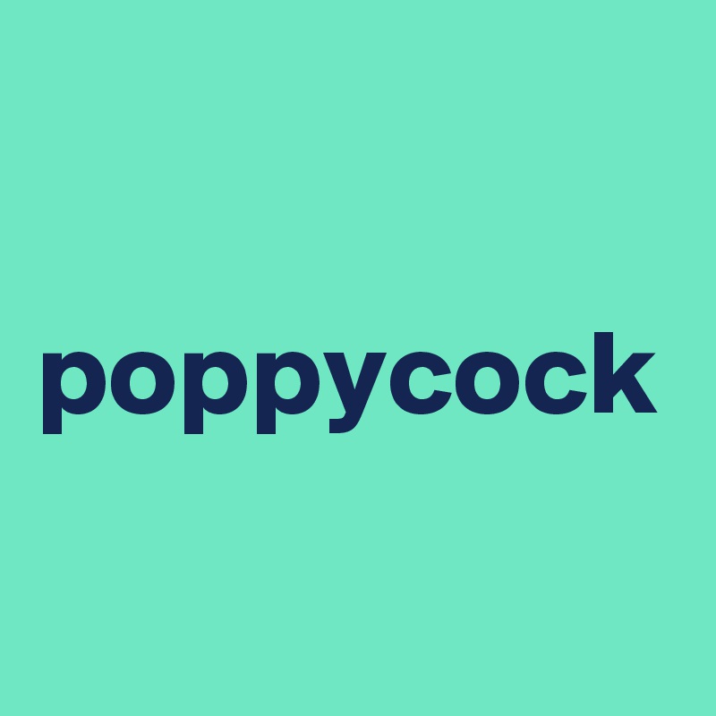 poppycock