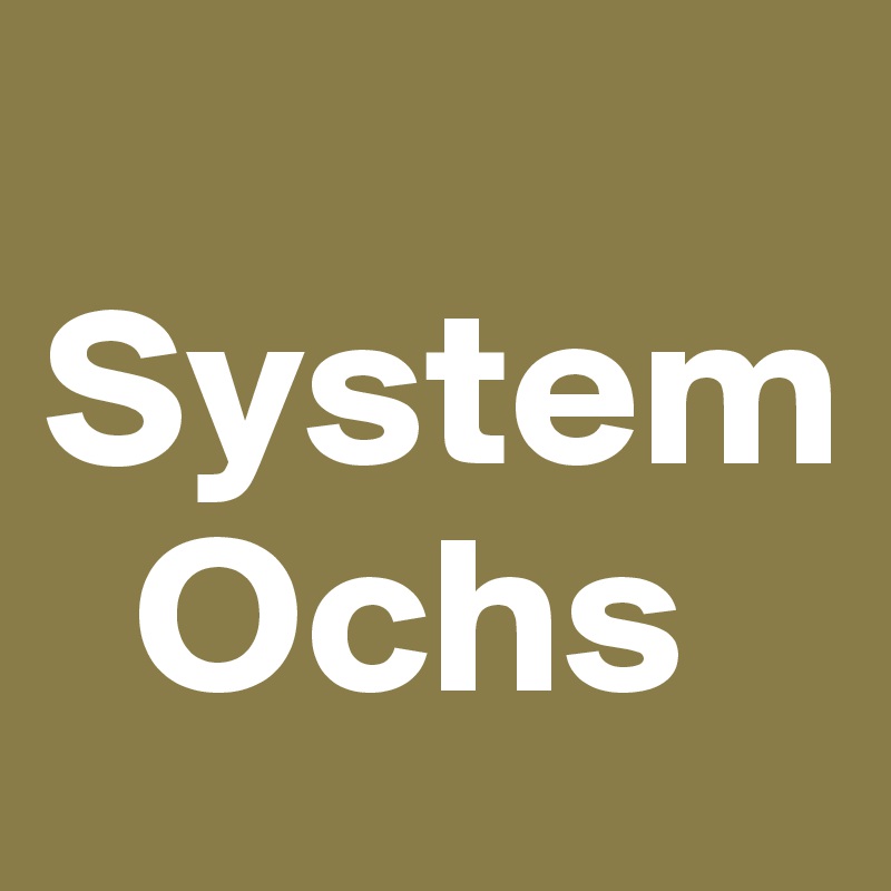 
System 
  Ochs