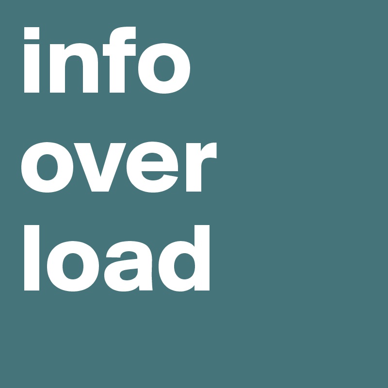 info
over
load