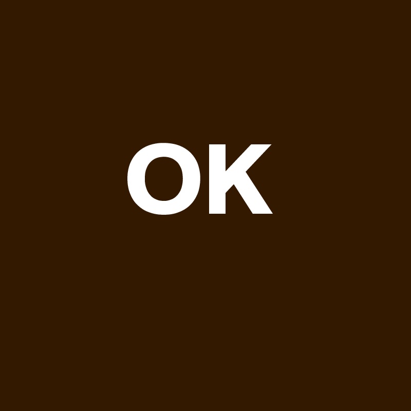 
     OK