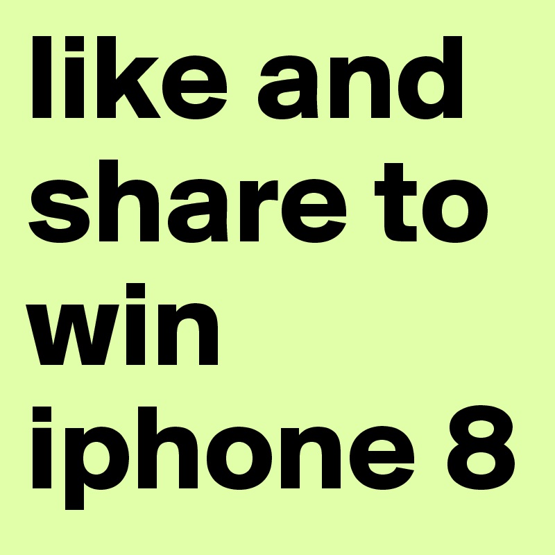 like and share to win iphone 8