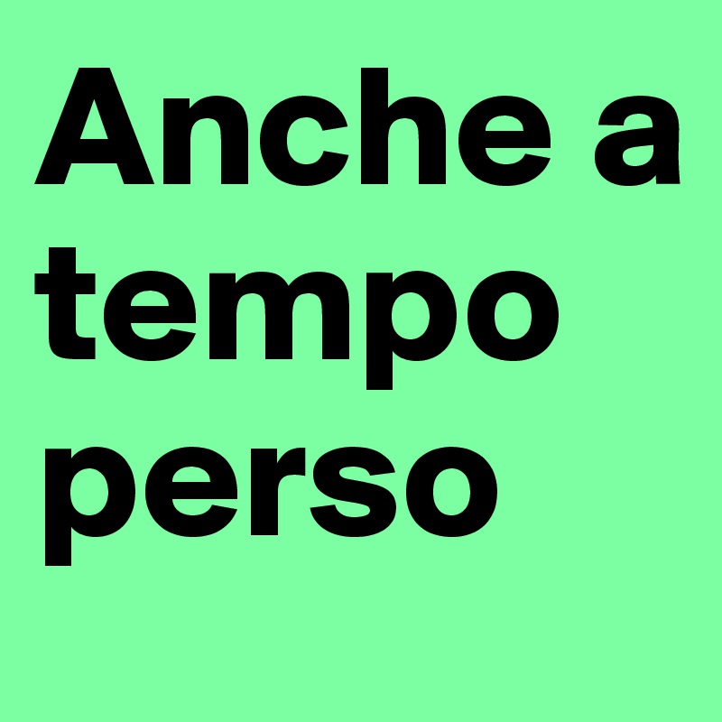 Anche a tempo perso