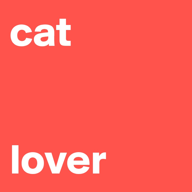 cat 


lover