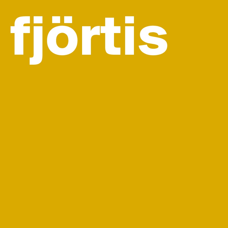 fjörtis