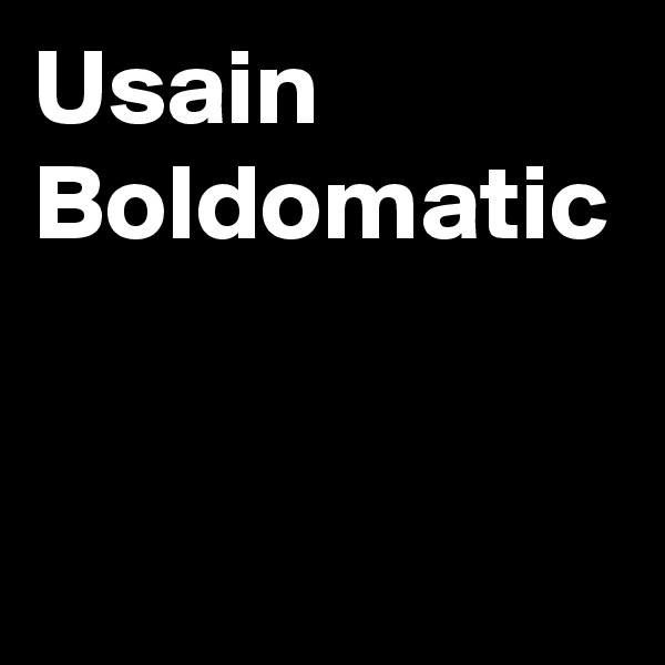 Usain Boldomatic