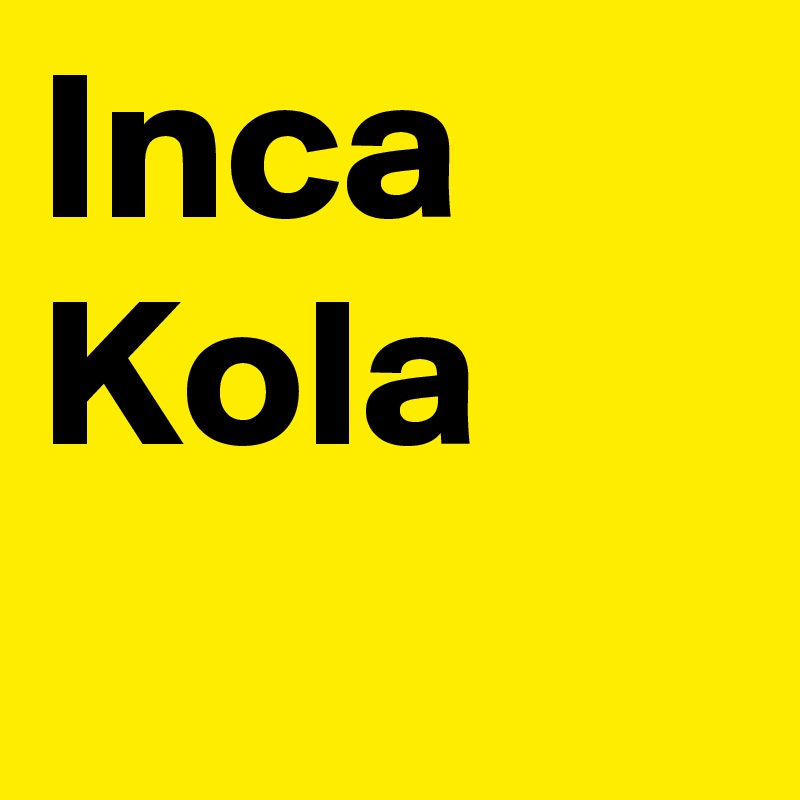 Inca Kola