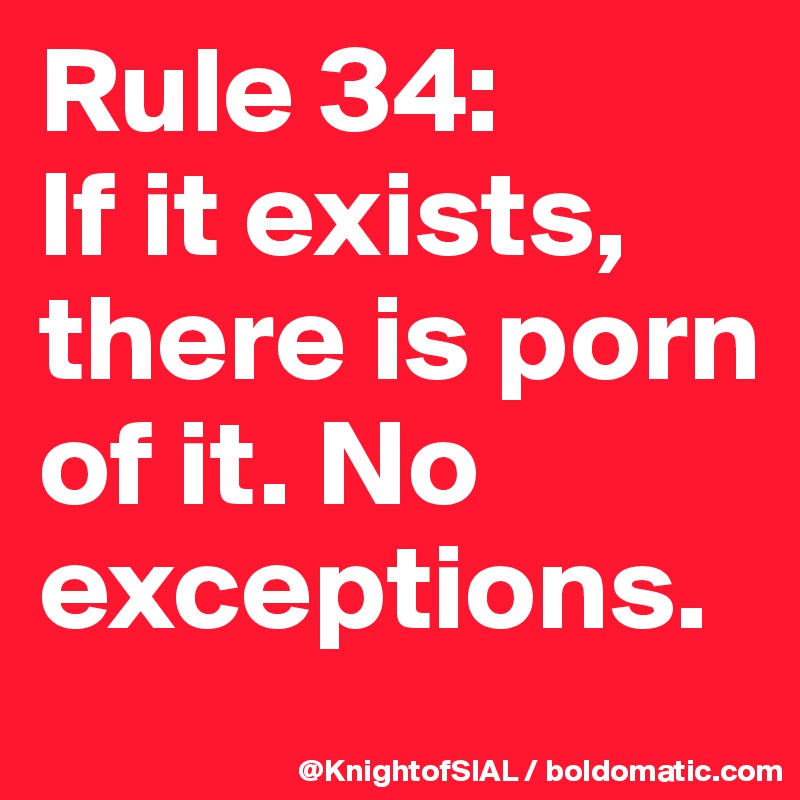 Rule 34: 
If it exists, there is porn of it. No exceptions.