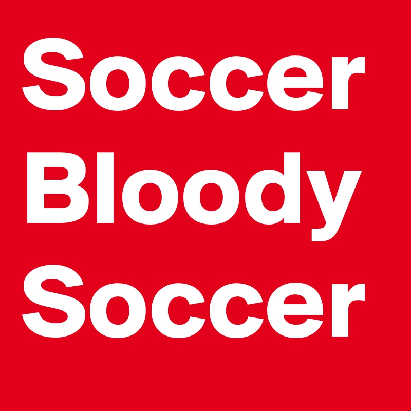 Soccer Bloody Soccer