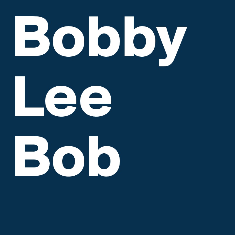 Bobby Lee Bob