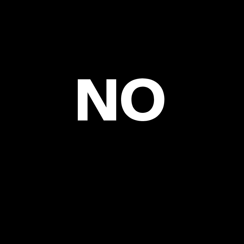       
     NO