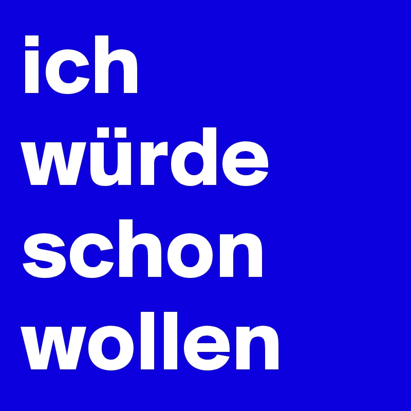 ich würde schon wollen Post by Juli7 on Boldomatic