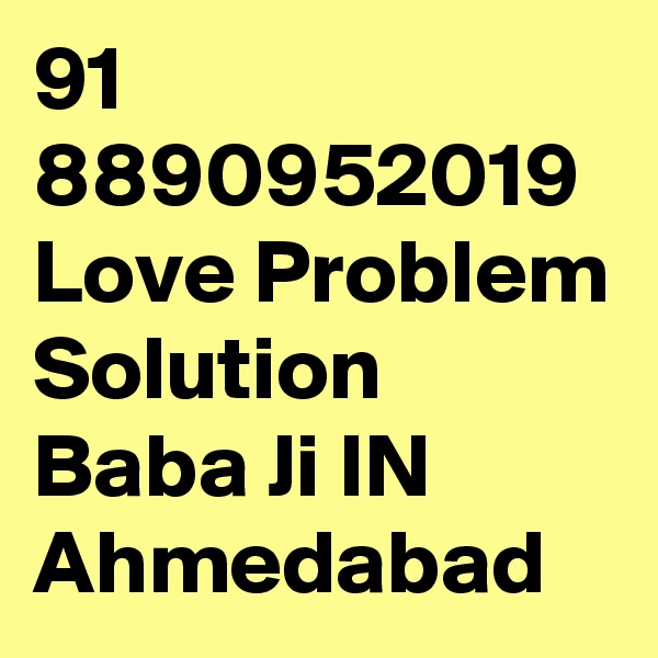 91 8890952019 Love Problem Solution Baba Ji IN Ahmedabad 