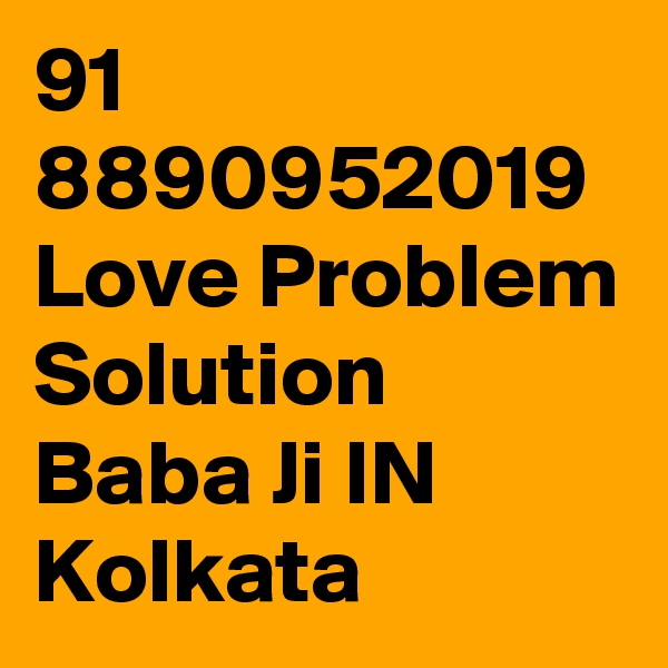 91 8890952019 Love Problem Solution Baba Ji IN Kolkata 