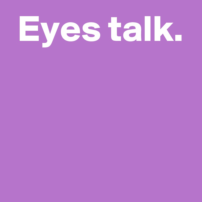 eyes talk traducción
