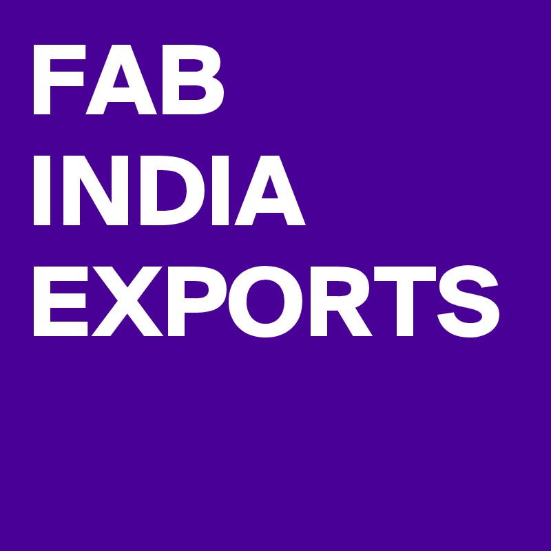 FAB INDIA EXPORTS 