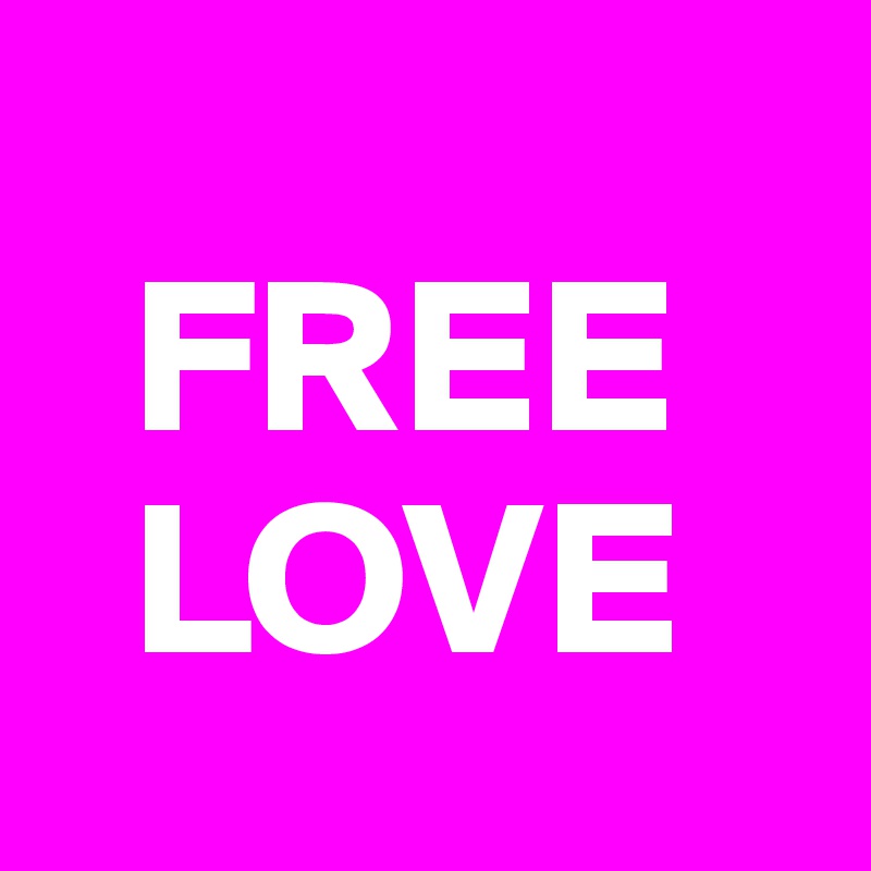    
  FREE     
  LOVE