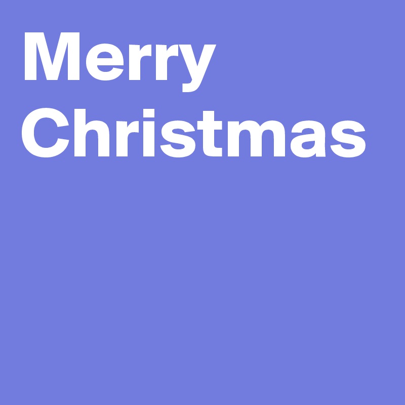 Merry Christmas