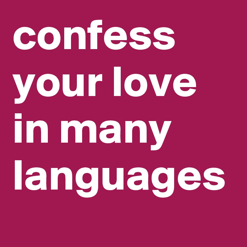 confess your love in many languages