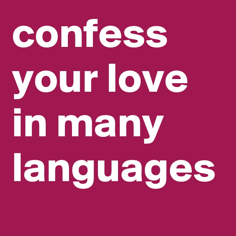 confess your love in many languages