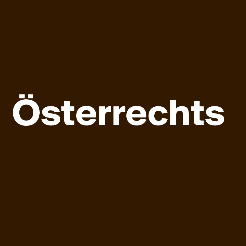 

Österrechts