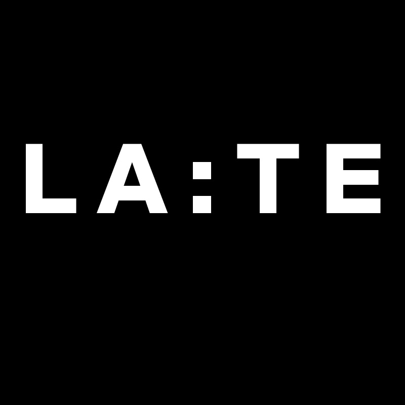 
L A : T E
