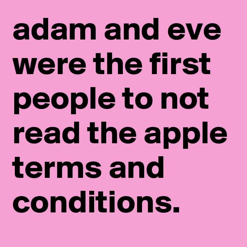 adam-and-eve-were-the-first-people-to-not-read-the-apple-terms-and