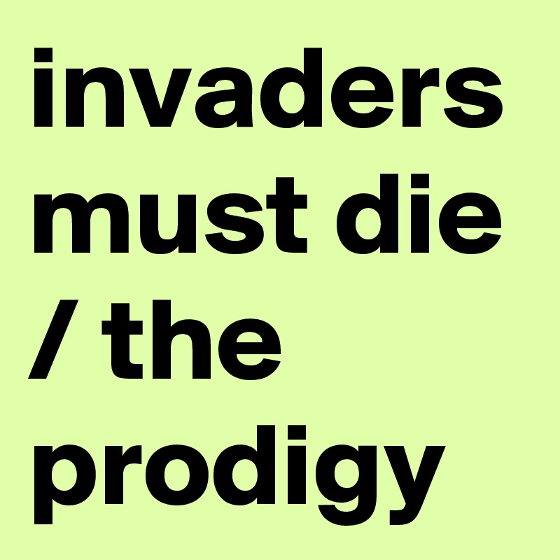 invaders must die / the prodigy