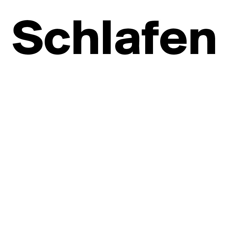 Schlafen