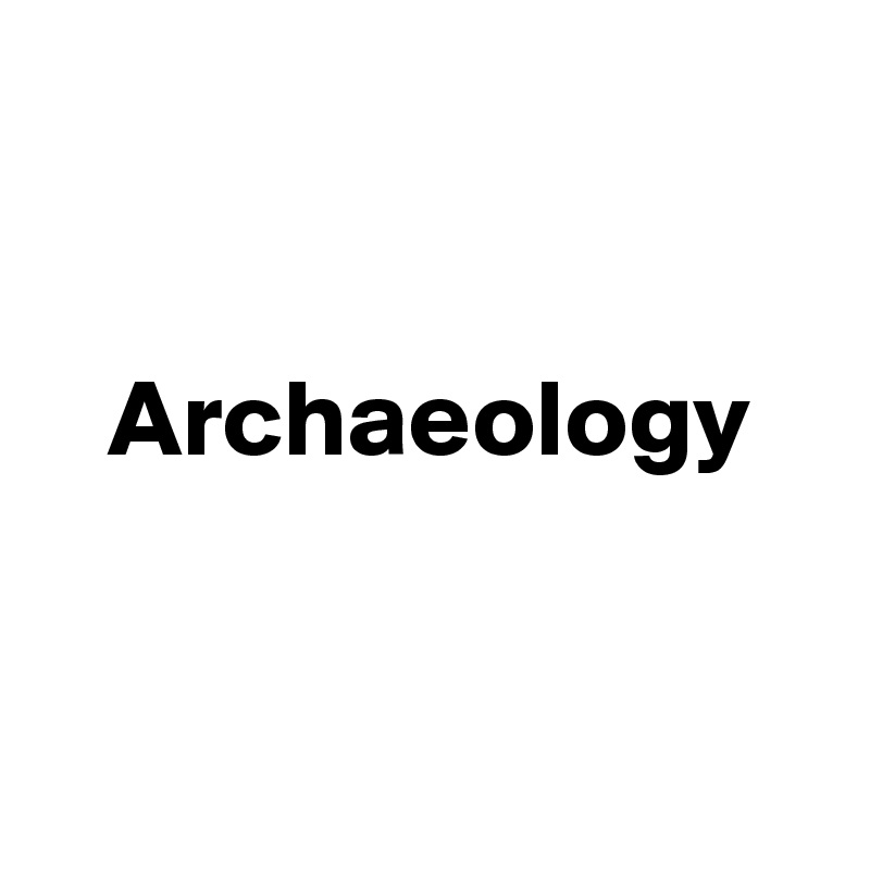 


   Archaeology


