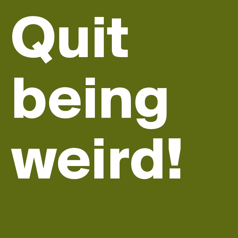 I Quit Being An Adventurer Quit being weird! - Post by Mchelle on Boldomatic