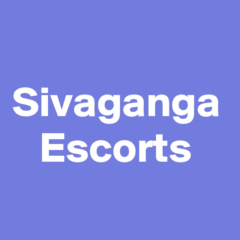 Sivaganga
Escorts