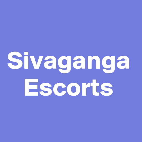 Sivaganga
Escorts
